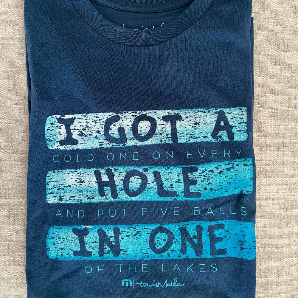 New! Travis Mathew I Got a Hole in One Golf T shirt S